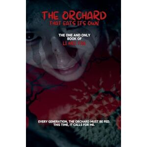 Tan, Li Mei The Orchard That Eats Its Own Tan, Li Mei The Orchard That Eats Its Own