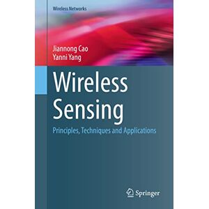 Cao, Jiannong Wireless Sensing: Principles, Techniques and Applications (Wireless Networks) Cao, Jiannong Wireless Sensing: Principles, Techniques and Applications (Wireless Networks)