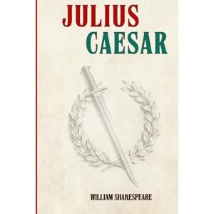 Shakespeare, William Julius Caesar Shakespeare, William Julius Caesar
