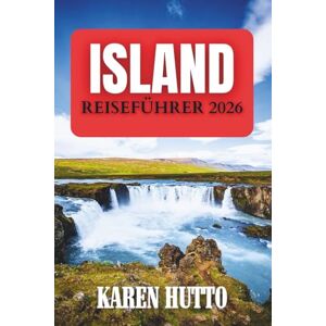 HUTTO, KAREN ISLAND REISEFÜHRER 2026 HUTTO, KAREN ISLAND REISEFÜHRER 2026