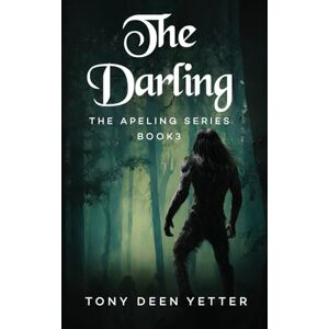 Deen Yetter, Tony The Darling: The Apeling Series book 3 Deen Yetter, Tony The Darling: The Apeling Series book 3