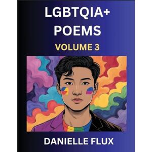Flux, Danielle LGBTQ+ Poems (Part 3)- Queer Constellations, A Mosaic of Love Beyond the Binary Where the Rainbow Bends, Pride Resilience Poetry Flux, Danielle LGBTQ+ Poems (Part 3)- Queer Constellations, A Mosaic of Love Beyond the Binary Where the Rainbow Bends, Pride Resilience Poetry