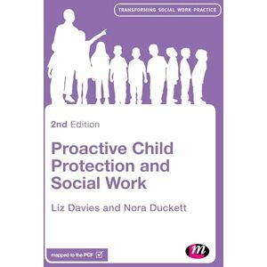 Liz Davies Proactive Child Protection and Social Work: 1661 (Transforming Social Work Practice Series) Liz Davies Proactive Child Protection and Social Work: 1661 (Transforming Social Work Practice Series)