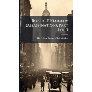 United Robert F Kennedy (Assassination), Part 1 of 3 United Robert F Kennedy (Assassination), Part 1 of 3