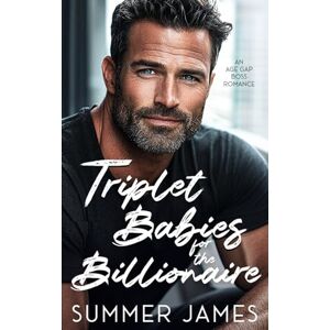James, Summer Triplet Babies for the Billionaire: An Age Gap Boss Romance (Happy Ever Alpha Daddies) James, Summer Triplet Babies for the Billionaire: An Age Gap Boss Romance (Happy Ever Alpha Daddies)