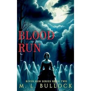 Bullock, M L Blood Run: 2 (River Run) Bullock, M L Blood Run: 2 (River Run)