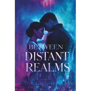 Brandão, Sérgio Between Distant Realms: A Love That Crossed Worlds and Time Brandão, Sérgio Between Distant Realms: A Love That Crossed Worlds and Time