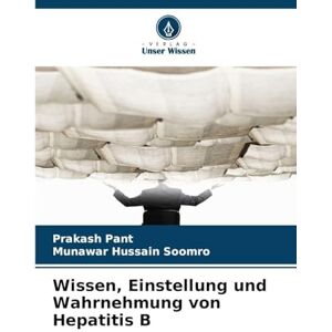 Pant, Prakash Wissen, Einstellung und Wahrnehmung von Hepatitis B Pant, Prakash Wissen, Einstellung und Wahrnehmung von Hepatitis B