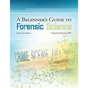 Carlson, Susan M. A Beginner's Guide to Forensic Science (QSP Science, Technology, Engineering, and Math Textbook Series) Carlson, Susan M. A Beginner's Guide to Forensic Science (QSP Science, Technology, Engineering, and Math Textbook Series)