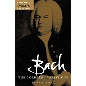 Williams Bach: The Goldberg Variations (Cambridge Music Handbooks) Williams Bach: The Goldberg Variations (Cambridge Music Handbooks)