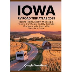 Westbrom, Quayle Iowa RV Road Trip Atlas 2025: Rolling Plains, Mighty Mississippi Views, Cornfields, and RV-Friendly Campgrounds Across the Heartland State Westbrom, Quayle Iowa RV Road Trip Atlas 2025: Rolling Plains, Mighty Mississippi Views, Cornfields, and RV-Friendly Campgrounds Across the Heartland State