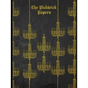 Dickens, Charles The Pickwick Papers: With original illustrations annotated Dickens, Charles The Pickwick Papers: With original illustrations annotated