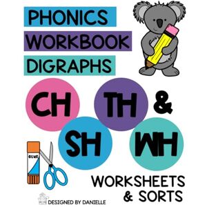 Johnson, Danielle M Phonics Workbook Digraphs CH SH TH WH: :5 to 7 Years Old, Kindergarten to First Grade, Reading, Writing, Matching, Cloze, Fun Engaging Worksheets: Homeschool and Classroom Use (Phonics Workbooks) Johnson, Danielle M Phonics Workbook Digraphs CH SH TH WH: :5 to 7 Years Old, Kindergarten to First Grade, Reading, Writing, Matching, Cloze, Fun Engaging Worksheets: Homeschool and Classroom Use (Phonics Workbooks)