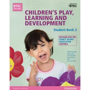 Tassoni, Penny BTEC Level 3 National Children's Play, Learning & Development Student Book 2 (Early Years Educator): Revised for the Early Years Educator (BTEC National CPLD (EYE) 2014) Tassoni, Penny BTEC Level 3 National Children's Play, Learning & Development Student Book 2 (Early Years Educator): Revised for the Early Years Educator (BTEC National CPLD (EYE) 2014)