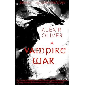 Oliver, Alex Vampire War: Books 1-3: The Complete Story: 4 (Atlantean Devices) Oliver, Alex Vampire War: Books 1-3: The Complete Story: 4 (Atlantean Devices)