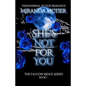 McTier, Miranda The Falcon Ridge Series Book 1: She's Not for You McTier, Miranda The Falcon Ridge Series Book 1: She's Not for You