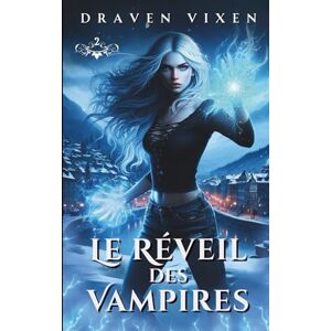 VIXEN, Draven Le Réveil des Vampires Tome 2 Urban Fantasy / Romance ennemis to lovers / Bitlit VIXEN, Draven Le Réveil des Vampires Tome 2 Urban Fantasy / Romance ennemis to lovers / Bitlit