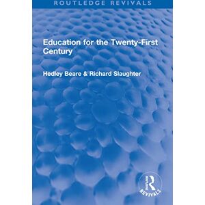 Routledge Education for the Twenty-First Century ( Revivals) Routledge Education for the Twenty-First Century ( Revivals)