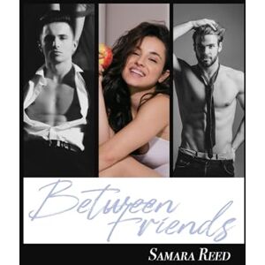 Reed, Samara Between Friends: 2 (It's Her) Reed, Samara Between Friends: 2 (It's Her)