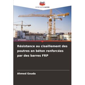 Ahmed Résistance au cisaillement des poutres en béton renforcées par des barres FRP Ahmed Résistance au cisaillement des poutres en béton renforcées par des barres FRP