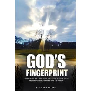 Monahan, Helen God’s Fingerprint: Recognizing it from beginning to end onyour journey through life, especially inrelationships, grief, and sorrow Monahan, Helen God’s Fingerprint: Recognizing it from beginning to end onyour journey through life, especially inrelationships, grief, and sorrow