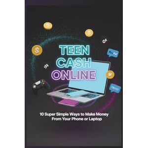 K, DEVIKA Teen Cash Online: 10 Super Simple Ways to Make Money From Your Phone or Laptop (Ages 14-18): No Experience Needed! Turn Your Free Time into Cash with These Step-by-Step Guides Anyone Can Do. K, DEVIKA Teen Cash Online: 10 Super Simple Ways to Make Money From Your Phone or Laptop (Ages 14-18): No Experience Needed! Turn Your Free Time into Cash with These Step-by-Step Guides Anyone Can Do.