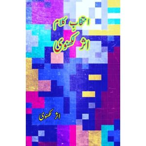 Asar Lakhnavi Intekhaab-e-Kalaam : (Urdu Poetry Collection) Asar Lakhnavi Intekhaab-e-Kalaam : (Urdu Poetry Collection)