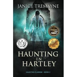 Tremayne, Janice Haunting in Hartley: A Supernatural Ghost Story with Paranormal Elements (Haunting Clarisse Book 2): A Supernatural Suspense Horror Tremayne, Janice Haunting in Hartley: A Supernatural Ghost Story with Paranormal Elements (Haunting Clarisse Book 2): A Supernatural Suspense Horror