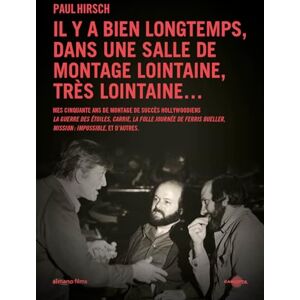HIRSCH, Paul Il y a bien longtemps, dans une salle de montage lointaine, très lointaine ...: Mes cinquante ans de montage de succès hollywoodiens – « La Guerre des ... », « Mission : Impossible », et d’autres HIRSCH, Paul Il y a bien longtemps, dans une salle de montage lointaine, très lointaine ...: Mes cinquante ans de montage de succès hollywoodiens – « La Guerre des ... », « Mission : Impossible », et d’autres
