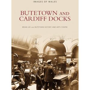 Lee Butetown and Cardiff Docks (Images of Wales) Lee Butetown and Cardiff Docks (Images of Wales)