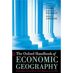 The Oxford Handbook of Economic Geography (Oxford Handbooks) The Oxford Handbook of Economic Geography (Oxford Handbooks)