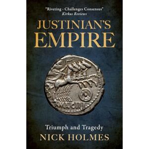 Holmes, Nick Justinian's Empire: Triumph and Tragedy (The Fall of the Roman Empire) Holmes, Nick Justinian's Empire: Triumph and Tragedy (The Fall of the Roman Empire)