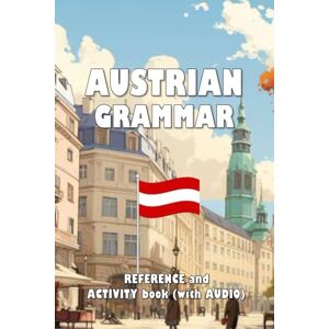 Young, David James Austrian Grammar: Reference and activity book (with AUDIO) (Grammar reference and activity books) Young, David James Austrian Grammar: Reference and activity book (with AUDIO) (Grammar reference and activity books)