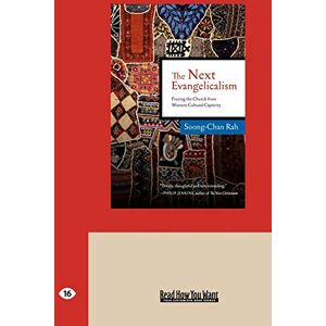 Rah, Soong-Chan The Next Evangelicalism: Releasing the Church from Western Cultural Captivity Rah, Soong-Chan The Next Evangelicalism: Releasing the Church from Western Cultural Captivity
