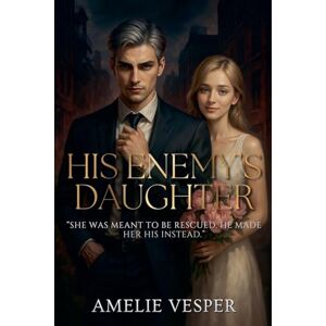 Vesper, Amelie His Enemy's Daughter Vesper, Amelie His Enemy's Daughter