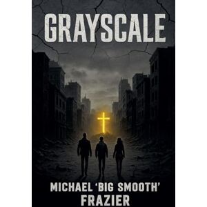 Frazier, Michael Big Smooth Grayscale Frazier, Michael Big Smooth Grayscale