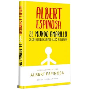 Espinosa, Albert El Mundo Amarillo (Edición Limitada Firmada). Si Crees En Los Sueños, Ellos Se Crearán / The Yellow World (Limited Signed Edition): Si Crees En Los ... Trust Your Dreams and They'll Come True Espinosa, Albert El Mundo Amarillo (Edición Limitada Firmada). Si Crees En Los Sueños, Ellos Se Crearán / The Yellow World (Limited Signed Edition): Si Crees En Los ... Trust Your Dreams and They'll Come True