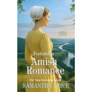 Price, Samantha Forbidden Amish Romance: 4 (Seven Amish Bachelors) Price, Samantha Forbidden Amish Romance: 4 (Seven Amish Bachelors)
