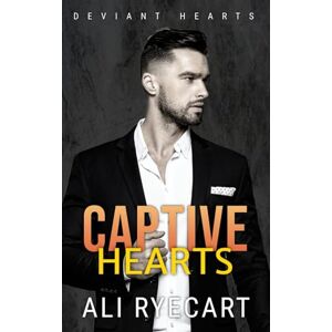Ryecart, Ali Captive Hearts: Hurt Comfort MM Romantic Suspense: 1 (Deviant Hearts) Ryecart, Ali Captive Hearts: Hurt Comfort MM Romantic Suspense: 1 (Deviant Hearts)
