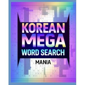 skk Korean Mega Word Search Mania: 100+ Grids of Fun, Focus & Korean Vocabulary Boosting skk Korean Mega Word Search Mania: 100+ Grids of Fun, Focus & Korean Vocabulary Boosting