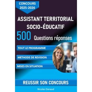 Danaud, Nicolas Concours Assistant territorial socio-éducatif 500 questions réponses : pour réviser et réussir son concours: Connaissances administratives, ... méthode révision (SmartRéussite Editions) Danaud, Nicolas Concours Assistant territorial socio-éducatif 500 questions réponses : pour réviser et réussir son concours: Connaissances administratives, ... méthode révision (SmartRéussite Editions)