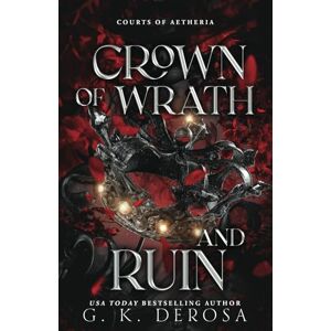 DeRosa, G.K. Crown of Wrath and Ruin: 3 (Courts of Aetheria) DeRosa, G.K. Crown of Wrath and Ruin: 3 (Courts of Aetheria)