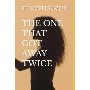 M, DIVYASREE THE ONE THAT GOT AWAY TWICE (FINALLY YOU) M, DIVYASREE THE ONE THAT GOT AWAY TWICE (FINALLY YOU)