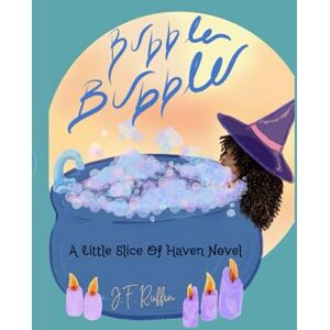 Ruffin, J.F. Bubble Bubble: A Little Slice Of Haven Novel (Little Slice Of Haven Series) Ruffin, J.F. Bubble Bubble: A Little Slice Of Haven Novel (Little Slice Of Haven Series)