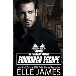 James, Elle Edinburgh Escape: An International Thriller, Family Secrets, Military Protector Romance (Brotherhood Protectors International) James, Elle Edinburgh Escape: An International Thriller, Family Secrets, Military Protector Romance (Brotherhood Protectors International)