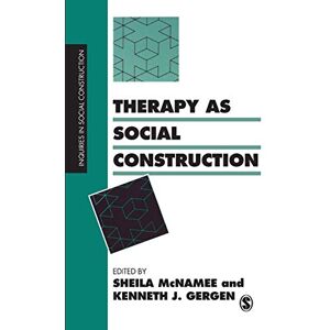 Sheila McNamee Therapy as Social Construction (Inquiries in Social Construction series) Sheila McNamee Therapy as Social Construction (Inquiries in Social Construction series)