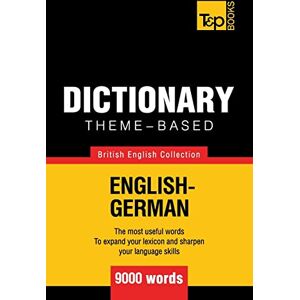 Taranov, Andrey Theme-based dictionary British English-German 9000 words: 71 (British English Collection) Taranov, Andrey Theme-based dictionary British English-German 9000 words: 71 (British English Collection)