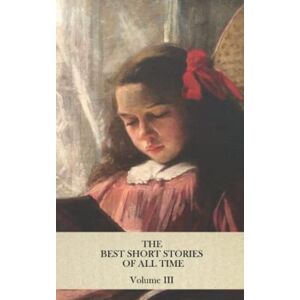LAWRENCE, D. H. THE BEST SHORT STORIES OF ALL TIME Volume III LAWRENCE, D. H. THE BEST SHORT STORIES OF ALL TIME Volume III