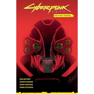 Dan Watters Cyberpunk 2077: Psycho Squad Dan Watters Cyberpunk 2077: Psycho Squad