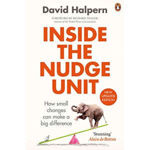 Halpern, David Inside the Nudge Unit: How small changes can make a big difference Halpern, David Inside the Nudge Unit: How small changes can make a big difference